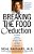 Breaking The Food Seduction: The Hidden Reasons Behind Food Cravings---and 7 Steps To End Them Naturally-.. - Imagem 1