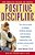 Positive Discipline: The Classic Guide To Helping Children Develop Self-Discipline, Responsibility, Cooperation, And Problem-Solving Skills-.. - Imagem 1