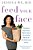 Feed Your Face: Younger, Smoother Skin And A Beautiful Body In 28 Delicious Days-.. - Imagem 1