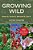The Forager's Garden: Cultivating Wild Plants For Food & Medicine-.. - Imagem 1