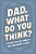 Dad, What Do You Think?: A Guided Journal For Fathers To Share Their Wisdom & Advice-.. - Imagem 1