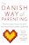 The Danish Way Of Parenting: What The Happiest People In The World Know About Raising Confident, Capable Kids-.. - Imagem 1