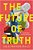 The Future Of Truth: How Ai Reshapes Reality-.. - Imagem 1