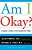 Am I Okay?: A Layman's Guide To The Psychiatrist's Bible-.. - Imagem 1