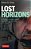 Lost Horizons: A Foreign Correspondent's Extraordinary Life Story-.. - Imagem 1