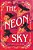 The Neon Sky-.. - Imagem 1
