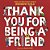 Thank You For Being A Friend-.. - Imagem 1