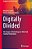 Digitally Divided: The Impact Of Technology On Belief And Societal Polarization-.. - Imagem 1