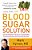 The Blood Sugar Solution: The Ultrahealthy Program For Losing Weight, Preventing Disease, And Feeling Great Now!-.. - Imagem 1