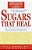 Sugars That Heal: The New Healing Science Of Glyconutrients-.. - Imagem 1