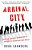 Arrival City: How The Largest Migration In History Is Reshaping Our World-.. - Imagem 1