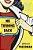 No Turning Back: The History Of Feminism And The Future Of Women-.. - Imagem 1