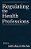 Regulating The Health Professions-.. - Imagem 1