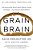 Grain Brain: The Surprising Truth About Wheat, Carbs, And Sugar--your Brain's Silent Killers-.. - Imagem 1