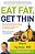 Eat Fat, Get Thin: Why The Fat We Eat Is The Key To Sustained Weight Loss And Vibrant Health-.. - Imagem 1