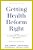Getting Health Reform Right, Anniversary Edition: A Guide To Improving Performance And Equity-.. - Imagem 1