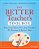 The Better Teacher's Toolbox: Practical Ideas For Any Teacher To Become A Better One-.. - Imagem 1