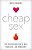 Cheap Sex: The Transformation Of Men, Marriage, And Monogamy-.. - Imagem 1