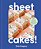Sheet Cakes!: More Than 50 Exceptional Cakes To Make In One Pan-.. - Imagem 1