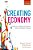 Creating Economy: Enterprise, Intellectual Property, And The Valuation Of Goods-.. - Imagem 1