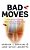Bad Moves: How Decision Making Goes Wrong, And The Ethics Of Smart Drugs-.. - Imagem 1