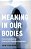 Meaning In Our Bodies: Sensory Experience As Constructive Theological Imagination-.. - Imagem 1