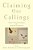 Claiming Our Callings: Toward A New Understanding Of Vocation In The Liberal Arts-.. - Imagem 1