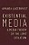 Existential Media: A Media Theory Of The Limit Situation-.. - Imagem 1