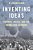 Inventing Ideas: Patents, Prizes, And The Knowledge Economy-.. - Imagem 1