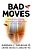 Bad Moves: How Decision Making Goes Wrong, And The Ethics Of Smart Drugs-.. - Imagem 1