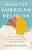Inventing American Religion: Polls, Surveys, And The Tenuous Quest For A Nation's Faith-.. - Imagem 1
