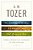 A. W. Tozer: Three Spiritual Classics In One Volume: The Knowledge Of The Holy, The Pursuit Of God, And God's Pursuit Of Man-.. - Imagem 1
