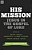 His Mission: Jesus In The Gospel Of Luke-.. - Imagem 1