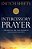Intercessory Prayer: How God Can Use Your Prayers To Move Heaven And Earth-.. - Imagem 1