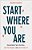 Start Where You Are-.. - Imagem 1