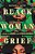 Black Woman Grief: A Guide To Hope And Wholeness-.. - Imagem 1