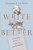 Write Better: A Lifelong Editor On Craft, Art, And Spirituality-.. - Imagem 1
