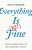 Everything Is (Not) Fine: Finding Strength When Life Gets Annoyingly Difficult-.. - Imagem 1
