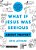 What If Jesus Was Serious About Prayer?: A Visual Guide To The Spiritual Practice Most Of US Get Wrong-.. - Imagem 1