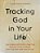 Tracking God In Your Life: How To See God's Work In Your Past, Experience His Presence, And Trust Him With Your Future-.. - Imagem 1
