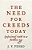 The Need For Creeds Today: Confessional Faith In A Faithless Age-.. - Imagem 1