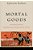 Mortal Goods: Reimagining Christian Political Duty-.. - Imagem 1