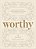 Worthy: A Bible Study Commentary Through Ephesians, Philippians, Colossians, And Philemon-.. - Imagem 1