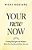 Your New Now: Finding Strength And Wisdom When You Feel Stuck Where You Are-.. - Imagem 1