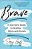 Brave: A Teen Girl's Guide To Beating Worry And Anxiety-.. - Imagem 1