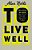 To Live Well: Practical Wisdom For Moving Through Chaotic Times-.. - Imagem 1