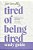 Tired Of Being Tired Study Guide: Receive God's Realistic Rest For Your Soul-Deep Exhaustion-.. - Imagem 1