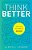 Think Better: Unlocking The Power Of Reason-.. - Imagem 1