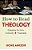 How To Read Theology: Engaging Doctrine Critically And Charitably-.. - Imagem 1
