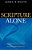 Scripture Alone: Exploring The Bible's Accuracy, Authority, And Authenticity-.. - Imagem 1